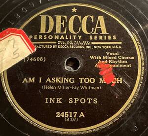 Decca Records INK SPOTS ・AM I ASKING TOO MUCH / RECESS IN HEAVEN SP盤/78レコード