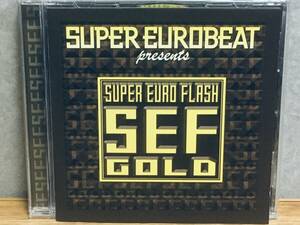 SUPER EURO FLASH SEF GOLD　SUPER EUROBEAT presents スーパー ユーロ フラッシュ ゴールド ユーロビート マッハ MACH