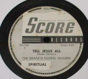 ++ GOSPEL 78rpm The Branch Gospel Singers - TELL JESUS ALL / GUIDE ME OH THOU JEHOVAH [US SCORE 5037] SP盤