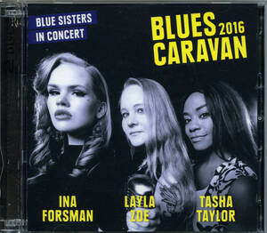 2枚組（CD+DVD）BLUES ROCK, SOUL：BLUES CARAVAN 2016／INA FORSMAN, LAYLA ZOE, TASHA TAYLOR