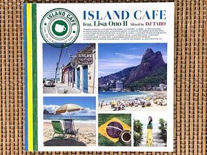 小野リサ／ISLAND CAFE feat. LISA ONO Ⅱ Mixed DJ TARO／DREAMUSIC MUCQ-1005／国内盤CD／LISA ONO／中古盤