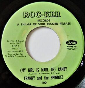 ■SOUL45 Franky And The Spindles / (My Girl Is Made Of) Candy / My Letter To You [Roc-Ker 100]