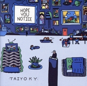 Hope You Notice/Taiyo Ky