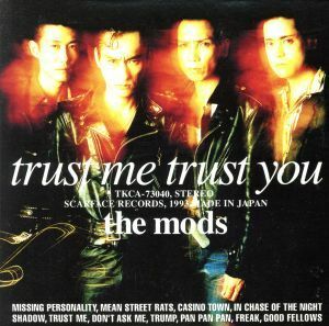 ＴＲＵＳＴ　ＭＥ　ＴＲＵＳＴ　ＹＯＵ／ＴＨＥ　ＭＯＤＳ