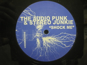 The Audio Punk & Stereo Junkie / Shock Me ◆Y779NO◆12インチ