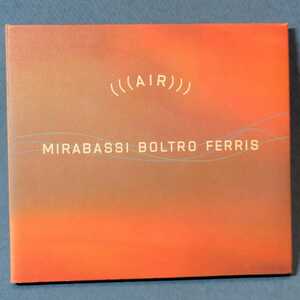 澤野工房★ (((AIR))) - MIRABASSI, BOLTRO, FERRIS ★ (((AIR)))ジョバンニ・ミラバッシ・トリオ★ [デジパック仕様]★廃盤レア・入手困難