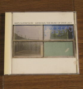 Mats Gustafsson / Windows: The Music Of Steve Lacy 