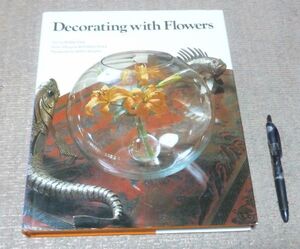 Decorating with Flowers　洋書　　DECORATING 　WITH　FLOWERS　花飾り　フラワーデザイン　　