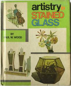 送料無料■ARTBOOK_OUTLET■74-116★レトロ ステンドグラスに芸術性を ARTISTRY IN STAINED GLASS by PAUL W WOOD 米国1976年 図書館除籍本