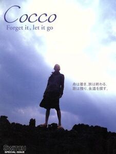 Cocco Forget it,let it go SWITCH SPECIAL ISSUE/スイッチパブリッシング