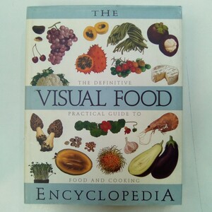 THE VISUAL FOOD ENCYCLOPEDIA MACMILLAN・USA 洋書 料理本 ビジュアルフード実用ガイドの決定版 事典 ※同梱不可※ K478