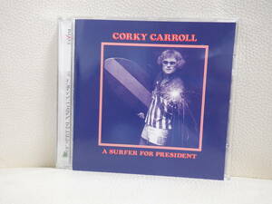 [CD] CORKY CARROLL / A SURFER FOR PRESIDENT
