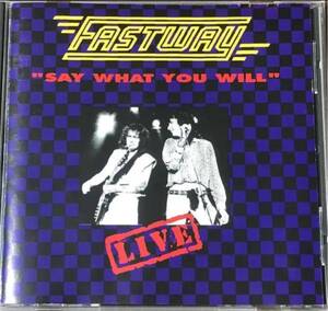 レア！ライヴ盤！FASTWAY / ファストウェイ / SAY WHAT YOU WILL