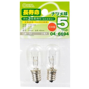 ナツメ球 E12 5W クリア 2個入 LB-T0205-CLL/2P 04-6694 オーム電機