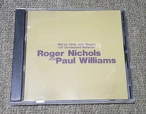 輸入盤1CD：ROGER NICHOLS AND PAUL WILLIAMS/WE’VE ONLY JUST BEGUN/ALL UNRELEASED MATERIALS