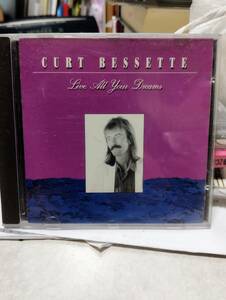 LIVE ALL YOU DREAMS / CURT BESSETTE