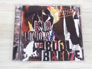 CD / Kid Loops Vs. Cool Breeze / Kid Loops /『D25』/ 中古