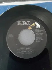 米7" Elvis Presley Im Leavin 4470683 RCA /00080