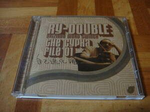 RY-DOUBLE『THE CYPHA : FILE 01』茂千代 4WD ZORN PUNPEE 5lack PSG BAD HOP 呂布カルマ KOHH 志人 降神 MSC 漢 仙人掌 MONJU SEEDA t-Ace