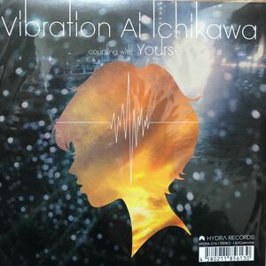 【新品 未聴品】市川愛 / Vibration / Yours 7inch EP Ai Ichikawa 菊地成孔 山下達郎作曲　笠井紀美子 名曲カバー 300枚限定