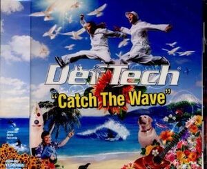 Def Tech / Catch The Wave