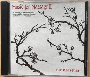 Ric Kaestner Music For Massage II　CD 中古　＃Ambient ＃New Age＃ニューエイジ ＃マッサージ＃マインドフルネス＃チルアウト