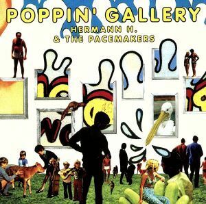 ＰＯＰＰＩＮ’ＧＡＬＬＥＲＹ（初回限定盤）／Ｈｅｒｍａｎｎ　Ｈ．　＆　Ｔｈｅ　Ｐａｃｅｍａｋｅｒｓ,ＴＨＥ　ＰＡＣＥＭＡＫＥＲＳ,Ｈ