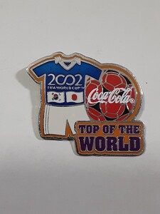 2002 FIFA ワールドカップ　コカコーラ　TOP OF THE WORLD　ピンバッジ