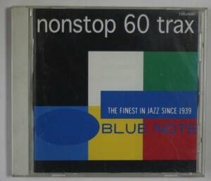 BLUE NOTE THE FINEST IN JAZZ SINCE 1939 nonstop 60 trax　/yc11082