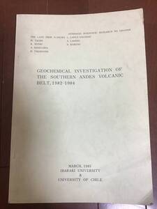 古い英語論文　南アンデス火山帯地球化学的調査　GEOCHEMICAL INVESTIGATION OF THE SOUTHERN ANDES VOLCANIC BELT, 1982-1984茨城チリ大学