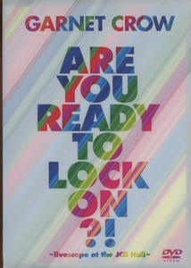 GARNET CROW　DVD2枚組　ARE YOU READY TO LOCK ON？！