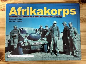 Afrikakorps　 Rommel’s Tropical Army in Original Color