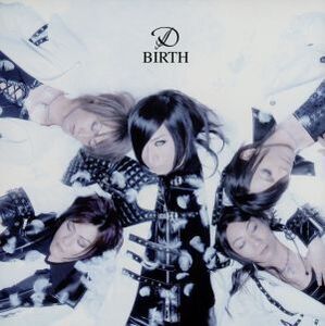 BIRTH(初回限定盤A)(DVD付)/D