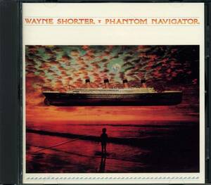 Wayne SHORTER★Phantom Navigator [ウェイン ショーター,WEATHER REPORT,ウェザー リポート]