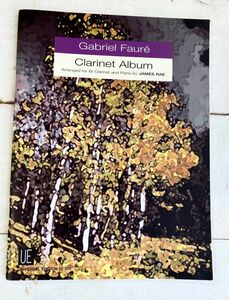 輸入楽譜『Gabtiel Faure Clarinet Album』ガブリエル・フォーレ クラリネットアルバム Arranged for Clarinet and Piano by JAMES RAE