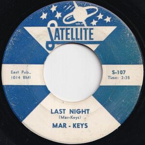 Mar-Keys Last Night / Night Before Satellite US S-107 208227 SOUL ソウル レコード 7インチ 45