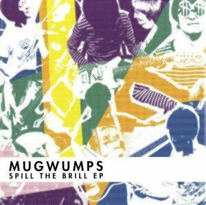 スピル・ザ・ブリル・EP/MUGWUMPS