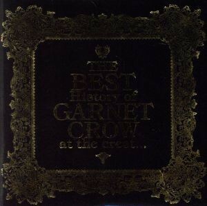 Ｔｈｅ　ＢＥＳＴ　Ｈｉｓｔｏｒｙ　ｏｆ　ＧＡＲＮＥＴ　ＣＲＯＷ　ａｔ　ｔｈｅ　ｃｒｅｓｔ．．．／ＧＡＲＮＥＴ　ＣＲＯＷ