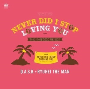 新品 7” Q.A.S.B. + RYUHEI THE MAN / NEVER DID I STOP LOVING YOU 検）Muro Alice Clark rare Groove Lovers Betty Wright Marvin Gaye