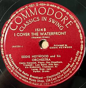 EDDIE HEYWOOD AND HIS ORCH. COMMODORE Begin The Beguine/ I Cover The Waterfront