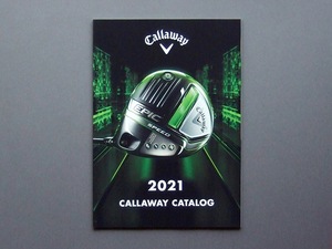 【カタログのみ】Callaway 2021 CALLAWAY CATALOG 検 キャロウェイ MAVRIK EPIC APEX X FORGED JAWS MACK DADDY WARBIRD