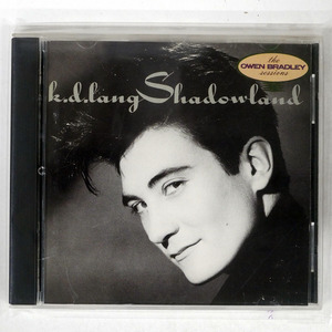 K.D. LANG/SHADOWLAND (THE OWEN BRADLEY SESSIONS)/SIRE CD 25724 CD □