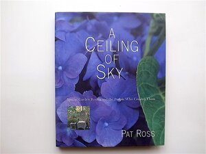 1811　A Ceiling of Sky: Special Garden Room and the People Who Created Them