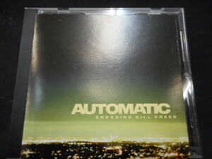 ｍ16【輸入盤★CD】 Automatic（オートマティック）/Crossing Kill Creek