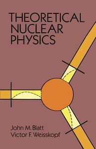 [A12333339]Theoretical Nuclear Physics (Dover Books on Physics)