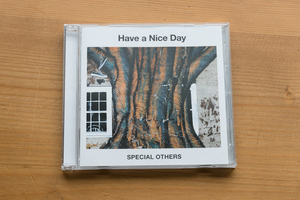 [CD] Special Others - Have a nice day, スペシャル・アザーズ