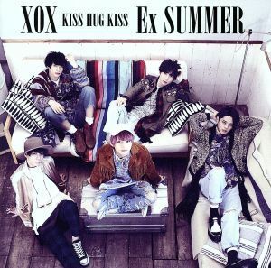 Ｅｘ　ＳＵＭＭＥＲ／ＸＯＸ