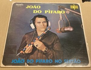 BRA盤84年オリジ！ブラジル北東部のレジェンドフルート奏者のダンサブルなインストフォホー好盤！Joao Do Pifi/Joao Do Pifaro No Sertao