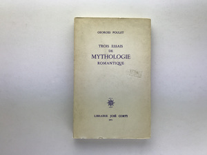 Georges Poulet: Trois essais de mythologie, Jose Corti 1966 ジョルジュ・プーレ 仏語原書