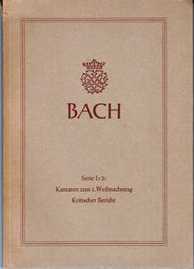 洋書★独文 新バッハ全集 批判校訂報告書I/2:クリスマス第1日のためのカンタータ BWV63,197a,110,91,191 ベーレンライター